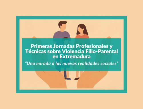 Primeras Jornadas Profesionales y Técnicas sobre Violencia Filio-Parental en Extremadura