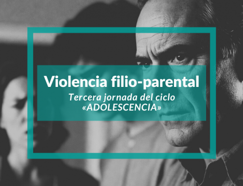 Violencia filio-parental: Tercera jornada del ciclo «ADOLESCENCIA»