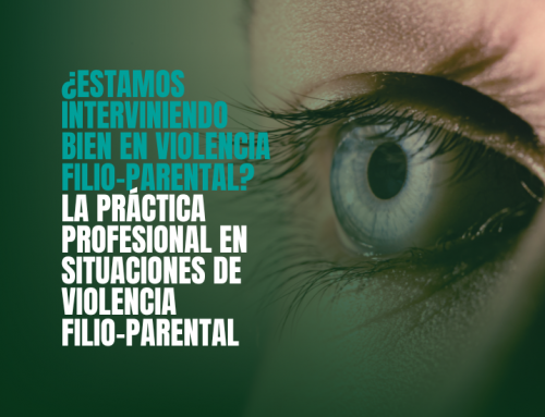 ¿Estamos interviniendo bien en violencia filio-parental?